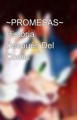~promesas~ Historia Después Del Comic