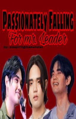 Passionately Falling for mr. Leader...