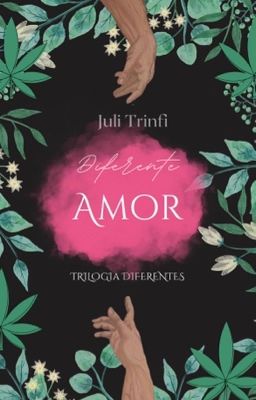 Diferente Amor #1 /juli Trinfi ©✓