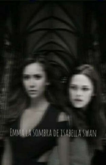 Emma La Sombra De Isabella Swan -edward Cullen-