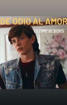 Del Odio Al Amor-felipe Albors