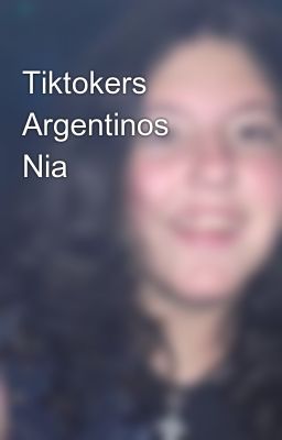 Tiktokers Argentinos Nia👻