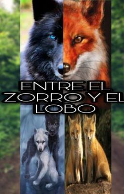 ~entre El Zorro Y El Lobo~