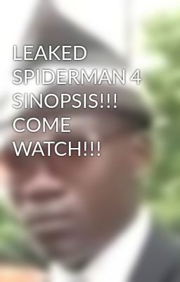 Leaked Spiderman 4 Sinopsis!!! Come Watch!!!