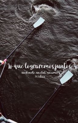 lo que Lograremos Juntos. (rowing V...