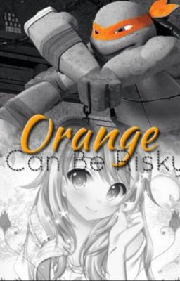 Orange can be Risky ~book Thr...
