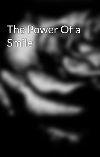 The Power Of A Smile