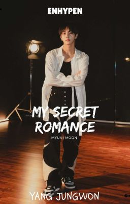 My Secret Romance || J̶̶u̶̶n̶̶g̶̶w̶̶o̶̶n̶°𝐄𝐍𝐇𝐘𝐏𝐄𝐍