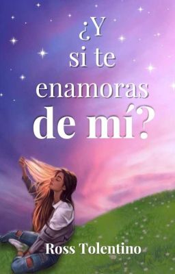 ¿y Si Te Enamoras De Mí? ©✔ En Edición.