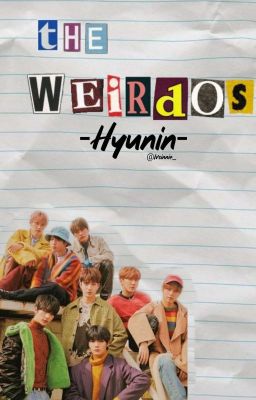 the Weirdos || Hyunin