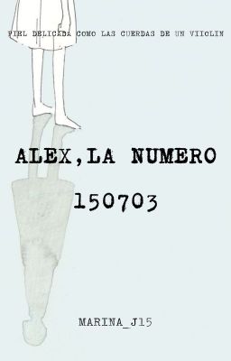 Alex, La NÚmero 150703