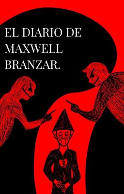 el Diario de Maxwell Branzar (vícti...