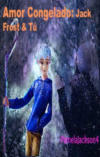 Amor Congelado: Jack Frost & Tú