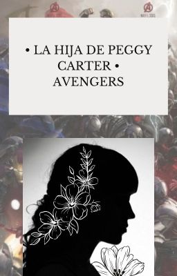 ○ la Hija de Peggy Carter ○ Avengers