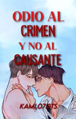 ♡odio al Crimen y no al Causante♡~•...