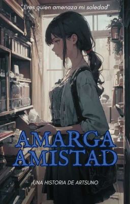 Amarga Amistad©