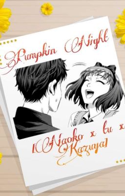 Pumpkin Night [naoko x tu x Kazuya]