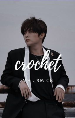 Crochet - mh • sm • cb