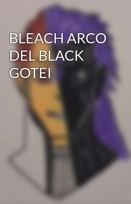 Bleach Arco Del Black Gotei