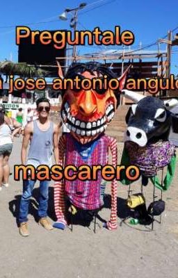 Preguntale a Jose Antonio Angulo