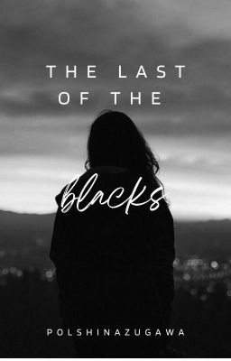 the Last of the Blacks