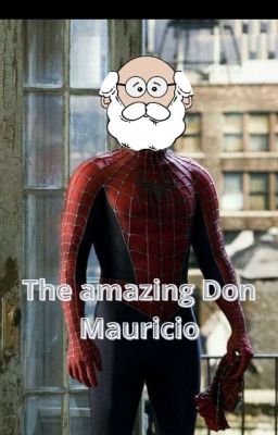 the Amazing don Mauricio// Lejos De...