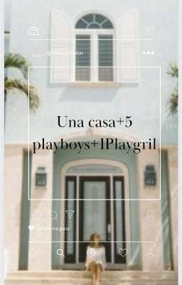 una Casa+5 Playboys+1playgirl