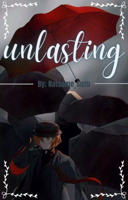 Unlasting [soukoku] || Bungou Stray...