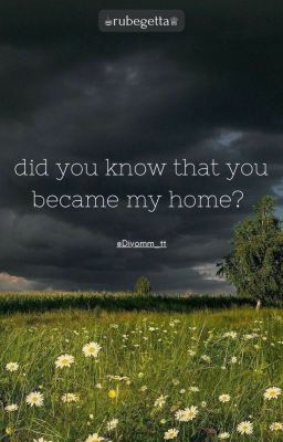 did you Know That you Became my Hom...