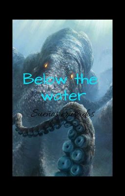 Below the Water/ Sueños Crusados
