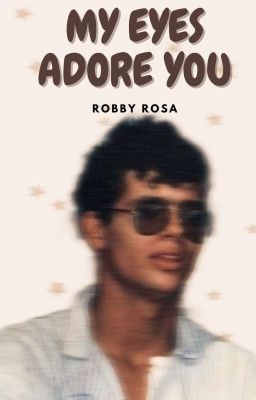 my Eyes Adore You/////robby Rosa