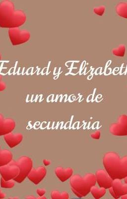 Eduard y Elizabeth un Amor de Secun...