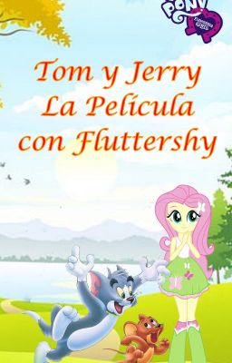 Tom Y Jerry La Película Con Fluttershy