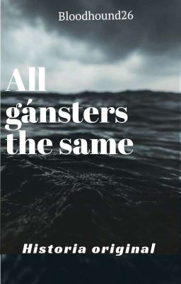 all Gansters are the Same