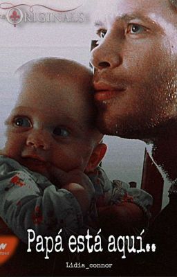 Papá Está Aquí... ᕙ Klaus Mikaelson ᕗ