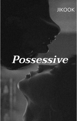 "possessive" [jikook]