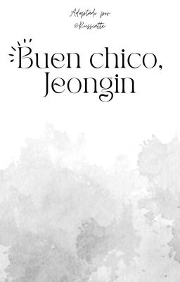 Buen Chico, Jeongin ღ Hyunin