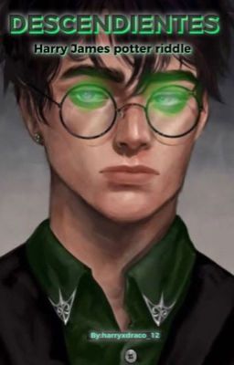 Descendientes Harry James Potter Riddle 