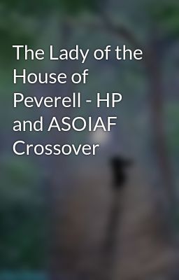 the Lady of the House of Peverell...