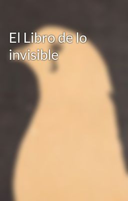 El Libro De Lo Invisible
