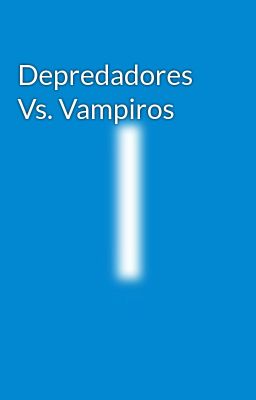 Depredadores vs. Vampiros