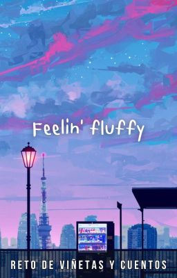Feelin' Fluffy
