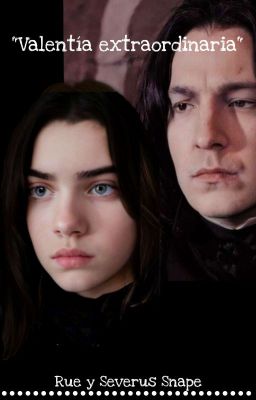 Hija De Severus Snape - Valentía Extraordinaria.
