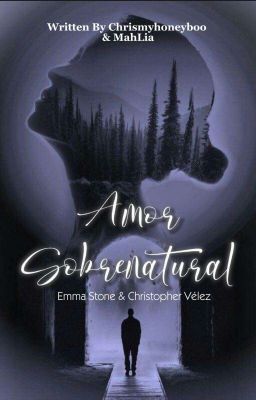 Amor Sobrenatural || Emma Stone & Christopher Vélez