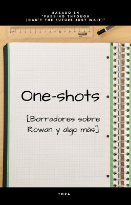One-shots [borradores Sobre Rowan Y...