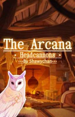 ✨ The Arcana ✨||• Headcannons• 