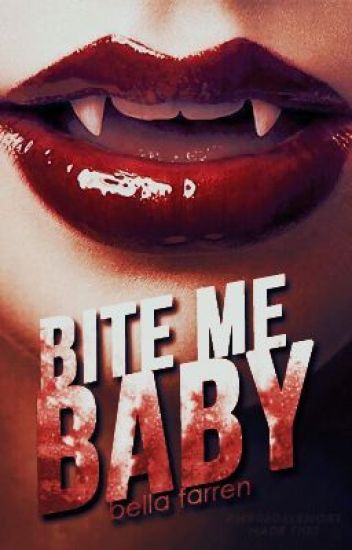 Bite Me, Baby
