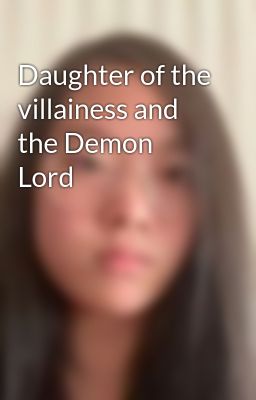Daughter of the Villainess and The...