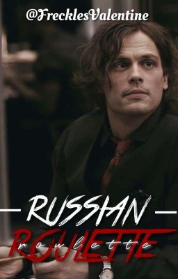 Russian Roulette || Spencer Reid [c...