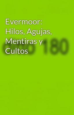 Evermoor: Hilos, Agujas, Mentiras Y...